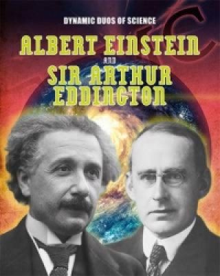 Dynamic Duos of Science: Albert Einstein and Sir Arthur Eddington