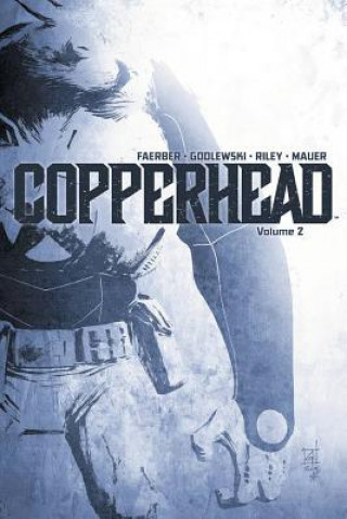 Copperhead Volume 2