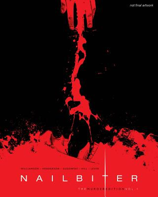 Nailbiter: The Murder Edition Volume 1