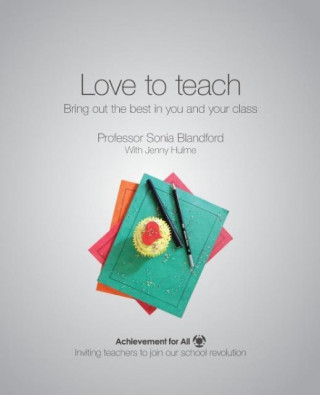 Love to Teach: Bring Out the Best in You and Your Class