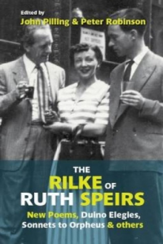 Rilke of Ruth Speirs: New Poems, Duino Elegies, Sonnets to Orpheus, & Others