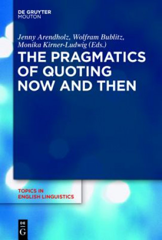 Pragmatics of Quoting Now and Then