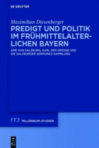 Predigt und Politik im frühmittelalterlichen Bayern