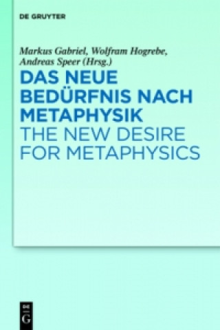 Das neue Bedürfnis nach Metaphysik. The New Desire for Metaphysics