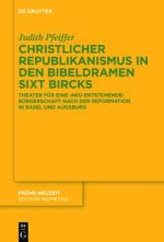 Christlicher Republikanismus in Den Bibeldramen Sixt Bircks