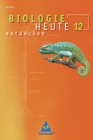 Biologie heute entdecken SII / Biologie heute entdecken SII - Ausgabe 2008 für Sachsen