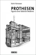 Prothesen - Figuren einer lädierten Moderne