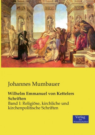 Wilhelm Emmanuel von Kettelers Schriften
