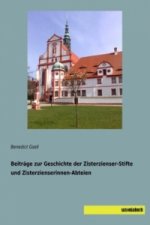 Beiträge zur Geschichte der Zisterzienser-Stifte und Zisterzienserinnen-Abteien