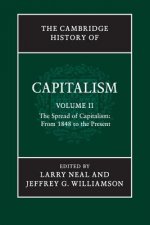 Cambridge History of Capitalism: Volume 2, The Spread of Capitalism: From 1848 to the Present