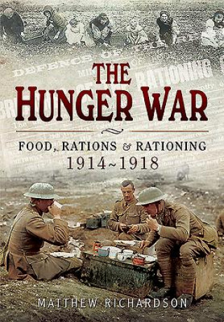 Hunger War: Food, Rations and Rationing 1914-1918