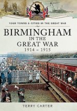 Birmingham in the Great War 1914-1915