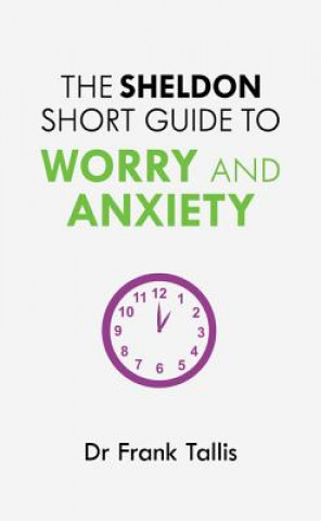 Sheldon Short Guide to Worry and Anxiety
