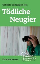 Taunus-Ermittler Band 6 - Toedliche Neugier