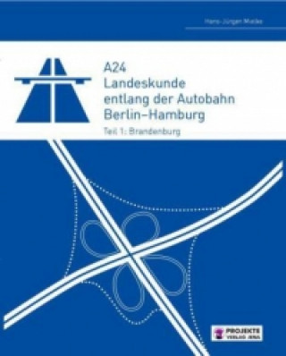 A24 - Landeskunde entlang der Autobahn Berlin-Hamburg. Tl.1