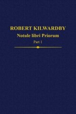 Robert Kilwardby, Notule libri Priorum, Part 1