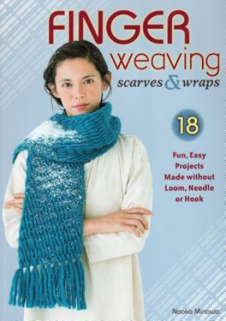 Finger Weaving Scarves & Wraps