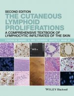 Cutaneous Lymphoid Proliferations - A Comprehensive Textbook of Lymphocytic Infiltrates of the Skin