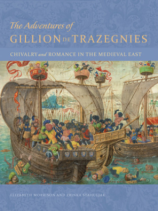 Adventures of Gillion de Trazegnies - Chivalry and Romance in the Medieval East