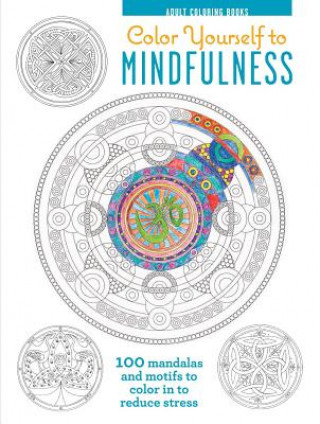 Adult Coloring Book: Color Yourself to Mindfulness
