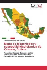 Mapa de Isoperiodos y susceptibilidad sismica de Comala, Colima