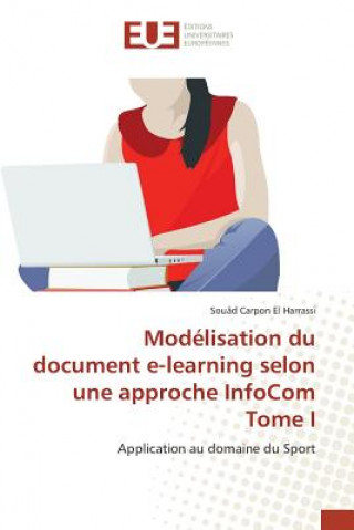 Modelisation Du Document E-Learning Selon Une Approche Infocom Tome I