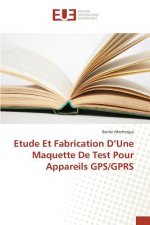 Etude Et Fabrication D Une Maquette de Test Pour Appareils Gps/Gprs