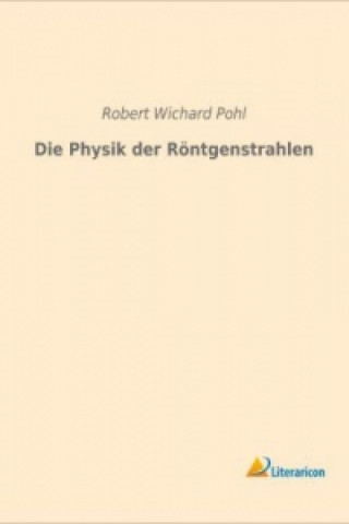 Die Physik der Röntgenstrahlen