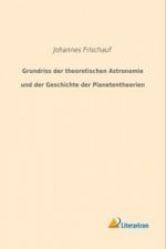 Grundriss der theoretischen Astronomie und der Geschichte der Planetentheorien