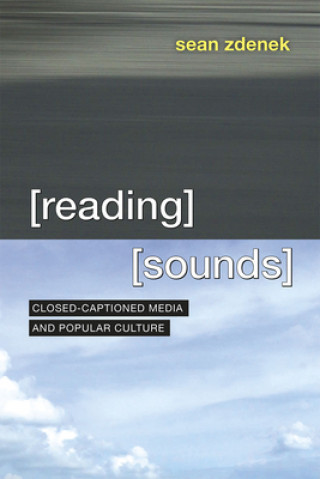 Reading Sounds - Closed-Captioned Media and Popular Culture