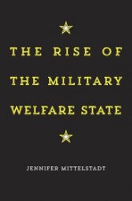 Rise of the Military Welfare State