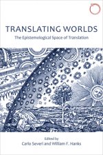 Translating Worlds - The Epistemological Space of Translation