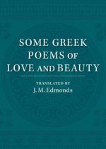 Some Greek Poems of Love and Beauty