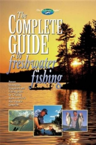 Complete Guide to Freshwater Fishing