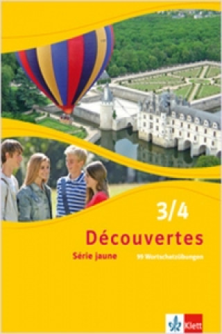 Découvertes. Série jaune (ab Klasse 6). Ausgabe ab 2012 - 99 Wortschatzübungen Klassen 8/9. Bd.3/4