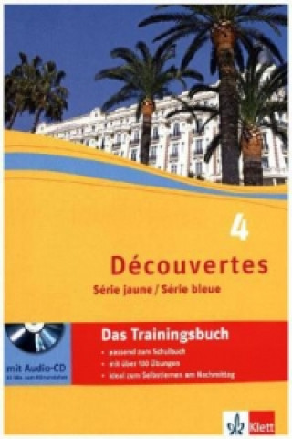 Découvertes 4. Série jaune und Série bleue - Das Trainingsbuch, m. Audio-CD