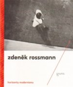Horizonty modernismu - Zdeněk Rossmann (1905 - 1984)