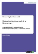 Multivariate Statistical Analysis in Neuroscience
