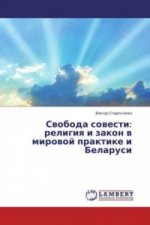 Svoboda sovesti: religiya i zakon v mirovoj praktike i Belarusi