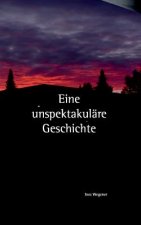 Eine unspektakulare Geschichte