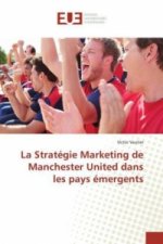 La Stratégie Marketing de Manchester United dans les pays émergents