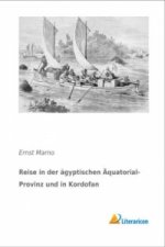 Reise in der ägyptischen Äquatorial-Provinz und in Kordofan