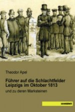 Führer auf die Schlachtfelder Leipzigs im Oktober 1813