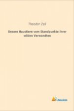Unsere Haustiere vom Standpunkte ihrer wilden Verwandten