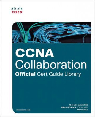 CCNA Collaboration Official Cert Guide Library (Exams CICD 210-060 and CIVND 210-065)