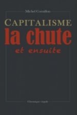 Capitalisme, la chute et ensuite