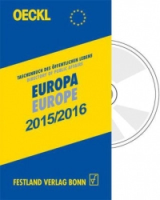 Oeckl. Taschenbuch des Öffentlichen Lebens Europa 2015/2016 - Kombiausgabe, m. CD-ROM. Oeckl. Directory of Public Affairs Europe and International All