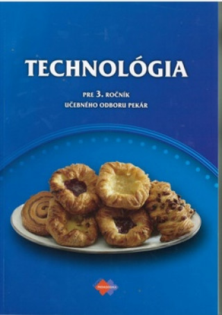 Technológia pre 3. ročník učebného odboru pekár