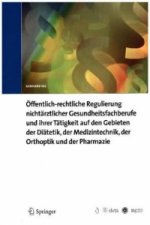 Weitere offentlich-rechtliche Regulierung nichtarztlicher Gesundheitsfachberufe