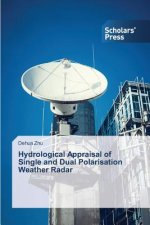 Hydrological Appraisal of Single and Dual Polarisation Weather Radar